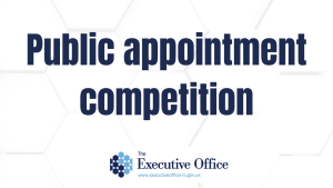Graphic with the Executive Office logo and wording 'Public appointment competition'.